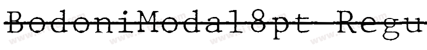 BodoniModal8pt Regul字体转换 BodoniModal8pt Regul字体转换